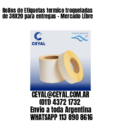 Rollos de Etiquetas termico troqueladas de 38X20 para entregas – Mercado Libre