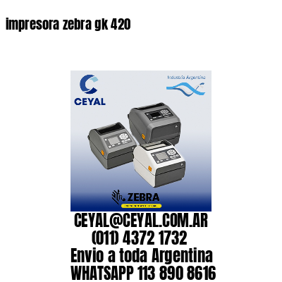 impresora zebra gk 420