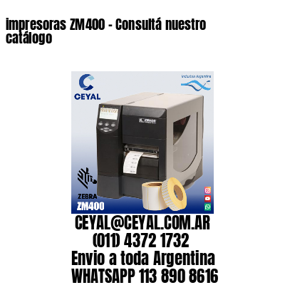 impresoras ZM400 – Consultá nuestro catálogo