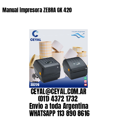 Manual impresora ZEBRA GK 420