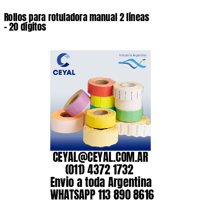 Rollos para rotuladora manual 2 líneas - 20 dígitos 