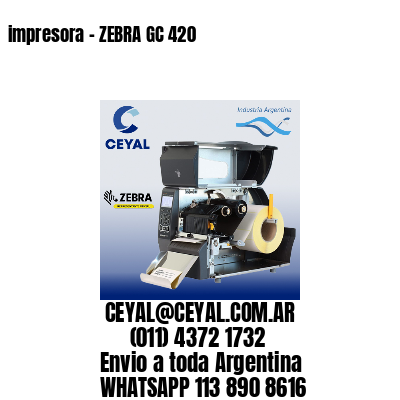 impresora - ZEBRA GC 420