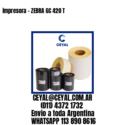 impresora – ZEBRA GC 420 T