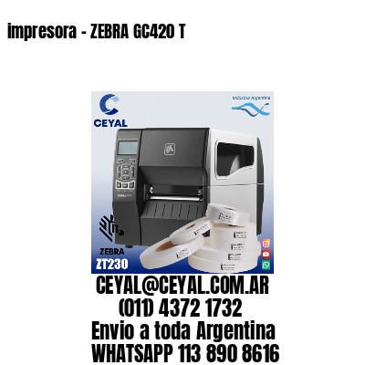 impresora - ZEBRA GC420 T