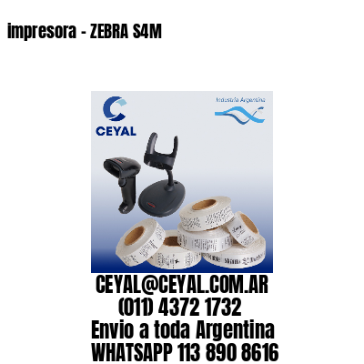 impresora – ZEBRA S4M