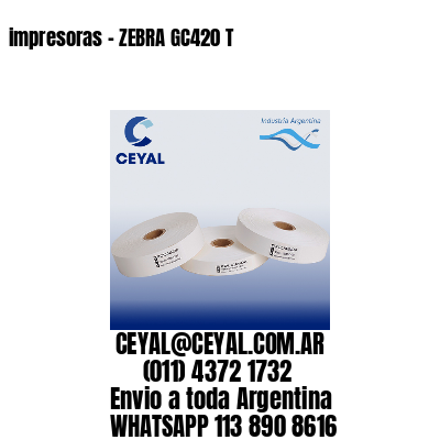 impresoras – ZEBRA GC420 T