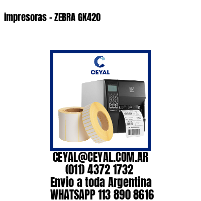 impresoras – ZEBRA GK420