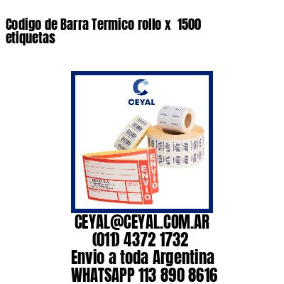 Codigo de Barra Termico rollo x  1500 etiquetas