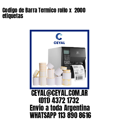 Codigo de Barra Termico rollo x  2000 etiquetas