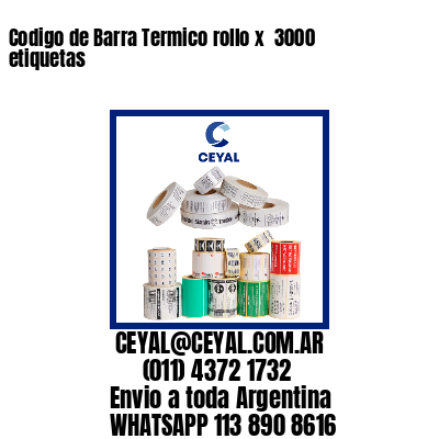 Codigo de Barra Termico rollo x  3000 etiquetas