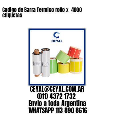 Codigo de Barra Termico rollo x  4000 etiquetas