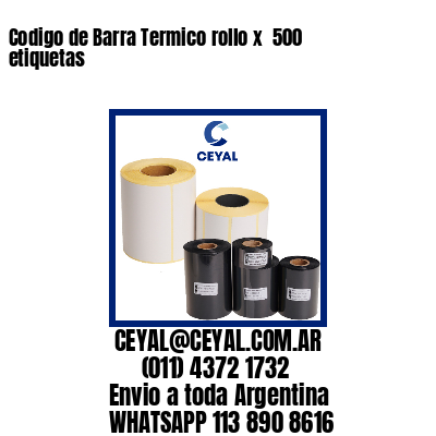 Codigo de Barra Termico rollo x  500 etiquetas