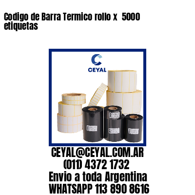 Codigo de Barra Termico rollo x  5000 etiquetas