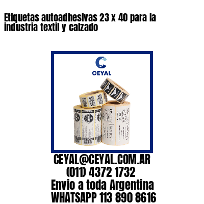 Etiquetas autoadhesivas 23 x 40 para la industria textil y calzado