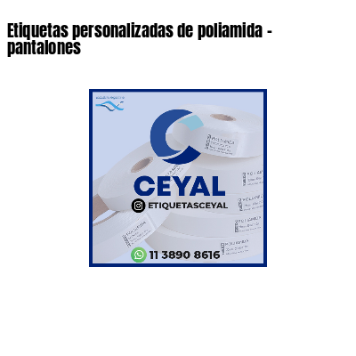 Etiquetas personalizadas de poliamida - pantalones