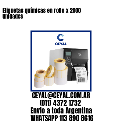 Etiquetas químicas en rollo x 2000 unidades