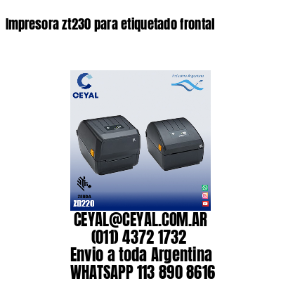 Impresora zt230 para etiquetado frontal