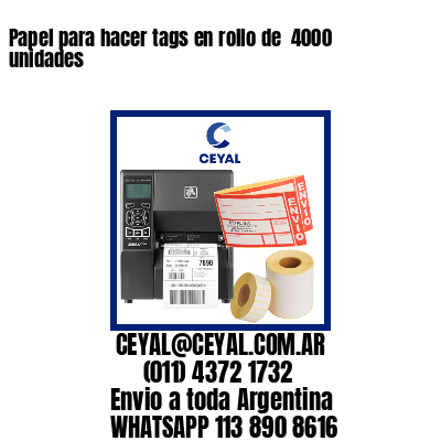 Papel para hacer tags en rollo de  4000 unidades