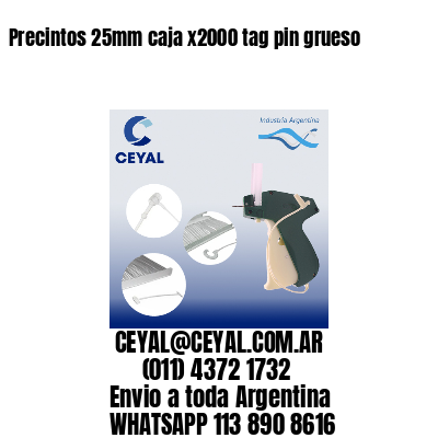 Precintos 25mm caja x2000 tag pin grueso