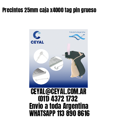 Precintos 25mm caja x4000 tag pin grueso