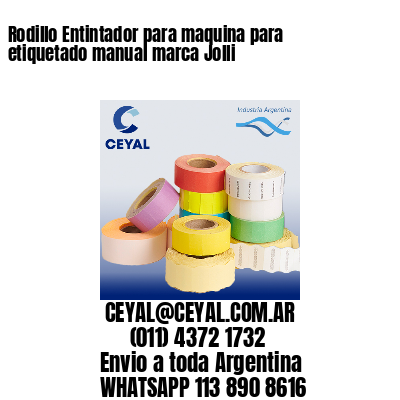 Rodillo Entintador para maquina para etiquetado manual marca Jolli