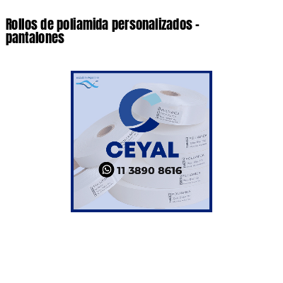 Rollos de poliamida personalizados - pantalones