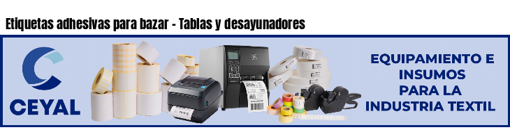 Etiquetas adhesivas para bazar - Tablas y desayunadores