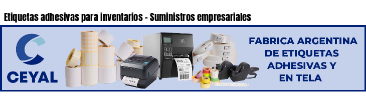 Etiquetas adhesivas para inventarios - Suministros empresariales