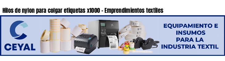 Hilos de nylon para colgar etiquetas x1000 - Emprendimientos textiles