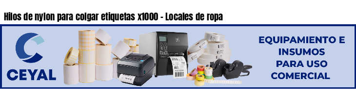 Hilos de nylon para colgar etiquetas x1000 - Locales de ropa