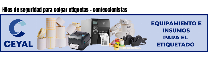 Hilos de seguridad para colgar etiquetas - confeccionistas