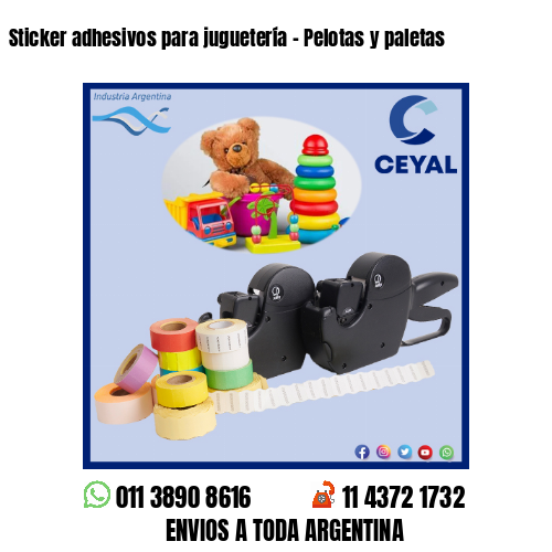 Sticker adhesivos para juguetería – Pelotas y paletas