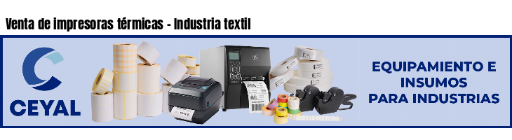 Venta de impresoras térmicas - Industria textil