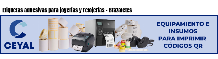 Etiquetas adhesivas para joyerías y relojerías - Brazaletes