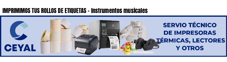 IMPRIMIMOS TUS ROLLOS DE ETIQUETAS - Instrumentos musicales