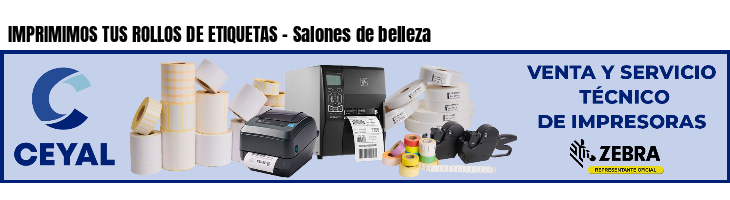 IMPRIMIMOS TUS ROLLOS DE ETIQUETAS - Salones de belleza