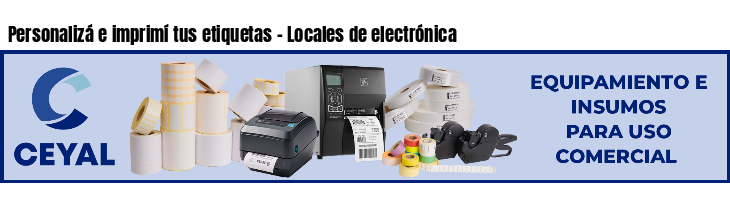 Personalizá e imprimí tus etiquetas - Locales de electrónica