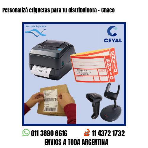 Personalizá etiquetas para tu distribuidora - Chaco