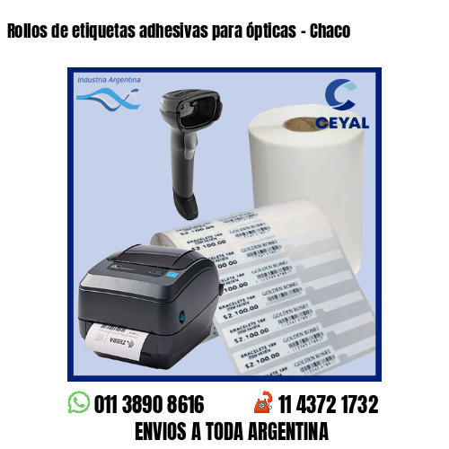 Rollos de etiquetas adhesivas para ópticas – Chaco