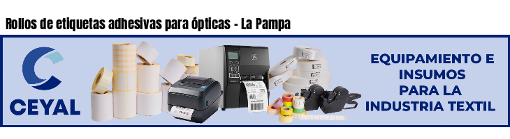 Rollos de etiquetas adhesivas para ópticas - La Pampa