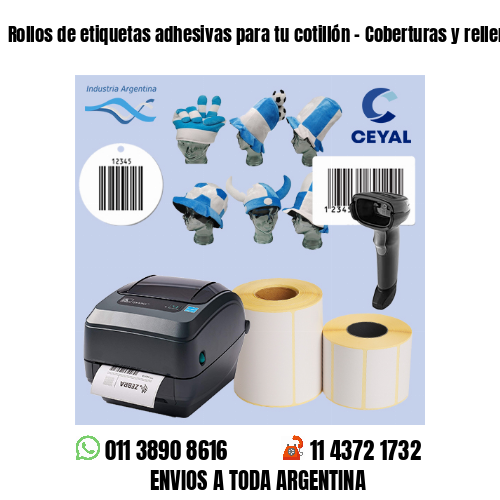 Rollos de etiquetas adhesivas para tu cotillón – Coberturas y rellenos