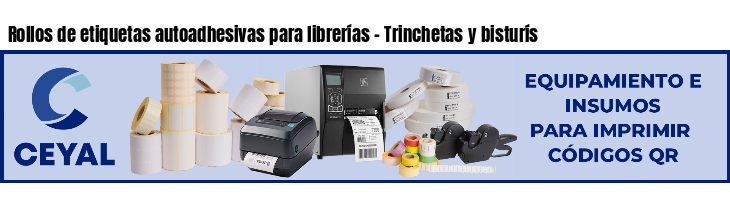 Rollos de etiquetas autoadhesivas para librerías - Trinchetas y bisturís