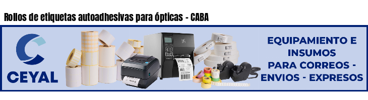 Rollos de etiquetas autoadhesivas para ópticas - CABA