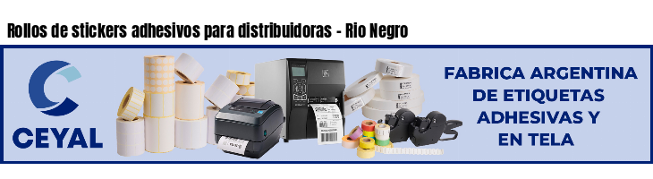 Rollos de stickers adhesivos para distribuidoras - Rio Negro