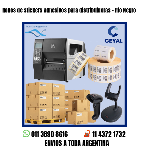 Rollos de stickers adhesivos para distribuidoras – Rio Negro