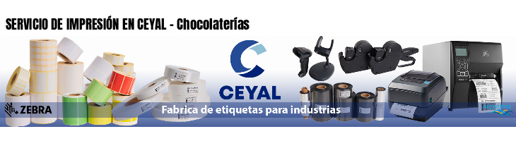 SERVICIO DE IMPRESIÓN EN CEYAL - Chocolaterías