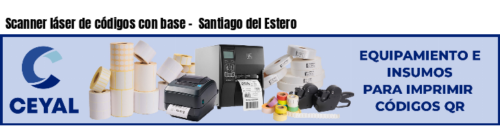 Scanner láser de códigos con base -  Santiago del Estero