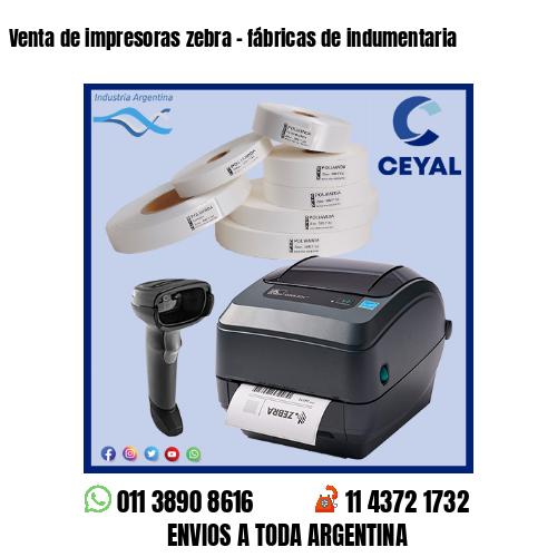 Venta de impresoras zebra – fábricas de indumentaria