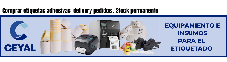 Comprar etiquetas adhesivas  delivery pedidos . Stock permanente