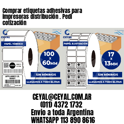Comprar etiquetas adhesivas para impresoras distribución . Pedí cotización